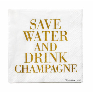 Servietter: Save water and drink champagne
